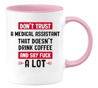 quotedazur - Mug Don't Trust A Medical Assistant That Doesn't Drink Coffee - Funny Gift for Healthcare Workers, Medical Staff, Nurses, Birthdays, and Farewell Parties