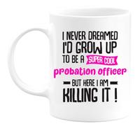 quotedazur - Mug for Cool Probation Officer - The Perfect Retirement Gift A - Company Leaving - Original Birthday, Christmas, Thank You, Job