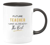 quotedazur - Mug Future Teacher and Already The Best - Humorous Present for Graduation, Last Day of School, Appreciation, Birthdays, Educators