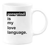 quotedazur - Mug Goregrind is My Love Language - for Music Lovers, Musicians, and Headbangers - Funny Gift Birthdays, Events, Celebrations