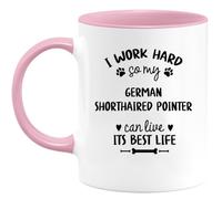 quotedazur - Mug I Work Hard So My German Shorthaired Pointer Can Live Its Best Life - Present for Dog Lovers, Birthdays, Holidays, Special Occasions