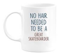 quotedazur - Mug No Hair Needed to Be A Great Skateboarder - Fun Present for Skateboard Lovers, Birthdays, Anniversaries, and More