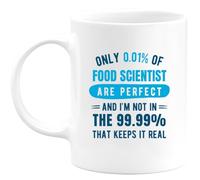 quotedazur - Mug Only 0.01% of Food Scientist are Perfect, and I'm Not in The 99.% That Keeps It Real - Coffee/Tea Cups A - Funny Gift Birthday Christmas Office Work