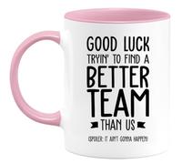 quotedazur - Personalized Custom Coffee Mug Good Luck Tryin' to Find A Better Team Than Us - Going Away Gift Coworker Women Men - Farewell Gifts - Leaving for Friends Colleague Boss Co-Worker
