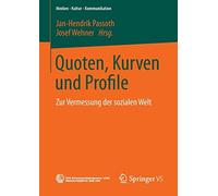 Quoten, Kurven und Profile : Zur Vermessung der, Passoth, Jan-Hendrik<-
