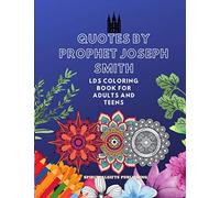 Quotes by Prophet Joseph Smith: LDS Coloring Book for Adults and Teens