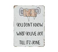 Quotes Card You Dont Know What You've Got Till Its Gone Tin Sign Metal Plaque Art Hanging Iron Painting Retro Home Kitchen Garden Garage Wall Decor 16"x12"