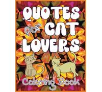 Quotes for Cat Lovers Coloring Book: A Playful Collection of Cat Quotes on Beautiful Mandala Backgrounds