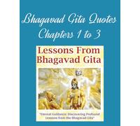 QUOTES FROM BHAGAVAD GITA - Chapters 1 to 3: QUOTES FROM CHAPTER 1 TO 3 OF BHAGAVAD GITA - LIVE LIFE - EXPERIENCE INNER PEACE