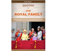 Quotes Of The Royal Family: Collection of quotations said by royal family including Queen Elizabeth II, Prince Charles, Prince Philip, Princess Diana, Prince Harry, Prince William and Others