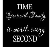Quotes: Time Spent with Family is Worth Every Second Vinyl Art Sticker 36x37.5cm Do not Damage The Wall Surface White