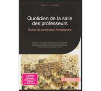 Quotidien de la salle des professeurs: Guide de survie pour l'enseignant (Formation)
