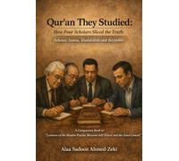 Qur’an They Studied: How Four Scholars Sliced the Truth: Arkoun, Izutsu, Khalafallah and Reynolds