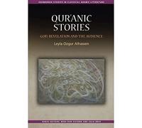 Qur’ānic Stories: God, Revelation and the Audience (Edinburgh Studies in Classical Arabic Literature)
