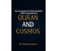 QURAN AND COSMOS: In the Light of Philosophy and Cosmology