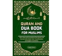 Quran and Dua Book for Muslims: 100+ Duas and Invocations from Quran and Sunnah with Arabic text, Transliteration and English Translation (Learning to Read and Write)