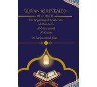 Quran as revealed Vol II Bringing Humanity from Darkness into Light: Al-Muddathir Al-Muzzammil Al-qalam (Quran as Revealed: A Multi-Generational Tafseer Following the Order of Revelation)