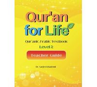 Quran for Life Teacher Guide, Level 2 (Qur'an for Life, Qur'anic Arabic Textbook)