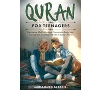Quran for Teenagers: Discovering Allah’s Message, Overcoming Doubt, and Growing into a Confident Muslim in Today’s World (The Islamic Spiritual Journey Series)
