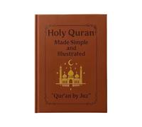 Quran Made Simple for Beginners, Illustrated Thematic Tafsir & Summary Guide, Leather Hardcover Edition, Holy Quran Study Book for Students Family Home Prayer
