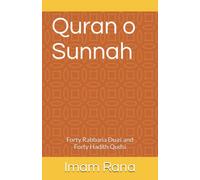 Quran o Sunnah: Forty Rabbana Duas and Forty Hadith Qudsi