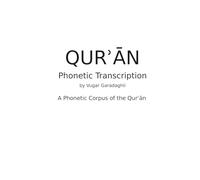 QURʾĀN: Phonetic Transcription: A Complete Scholarly Transcription