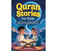 Quran Stories for Kids: Inspiring Lessons of Faith, Courage, and Guidance from Islam's Timeless Wisdom: 3 (The Little Muslim Series)
