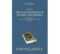 Quran: The Fountainhead of Islamic Law (Sharia): 6 (The Quran: In Easy-To-Understand Format.)