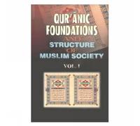 Qur'anic Foundations and Structures of Muslim Society