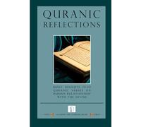 Quranic Reflections: Book I: Brief Insights into Quranic Verses on Human Relationship with the Divine