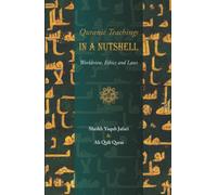 Quranic Teachings in a Nutshell: Worldview, Ethics and Laws