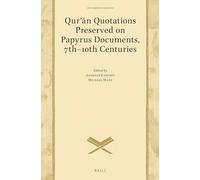 Qurn Quotations Preserved on Papyrus Documents, 7th-10th Centuries: And The Problem of Carbon Dating Early Qurʾāns: 2 (Documenta Coranica, 2)
