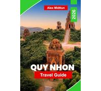 Quy Nhon Travel Guide 2026: A Pioneering Travel Guide to Vietnam's Undiscovered Gem: Cham Ruins, Windswept Beaches, and the Coast Before the Crowds Arrive