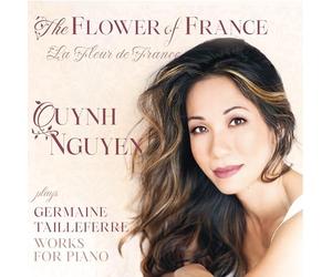 Quynh Nguyen - Germaine Tailleferre Works for Piano: The Flower of France