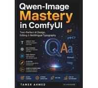 Qwen-Image Mastery in ComfyUI: Text-Perfect AI Design, Editing & Multilingual Typography: The Only Local AI Model That Gets Text Right Posters, ... AI Graphic Design & Video Production Stack)