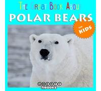 QWERTY Books The Great Book About Polar Bears for Kids Paperback QWERTY Books Multicolor