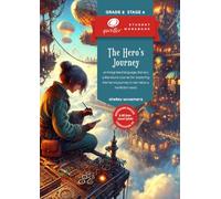 Qwiller Student Workbook: The Hero’s Journey: an integrated language, literacy & literature course for exploring the hero’s journey in narrative & nonfiction texts