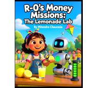 R-0’s Money Missions: The Lemonade Lab: A Save-Spend-Share Adventure About Cost, Price & Profit