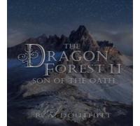R a Douthitt The Dragon Forest II: Son of the Oath Paperback Book R a Douthitt Multicolor