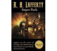 R. A. Lafferty Super Pack: A Positronic Book: 43 (Positronic Super Pack)