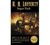 R. A. Lafferty Super Pack: A Positronic Book: 43 (Positronic Super Pack)
