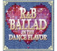 R&B BALLAD IN THE DANCE FLAVOR