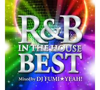 R&B IN THE HOUSE-BEST-MIXED BY DJ FUMI YEAH!