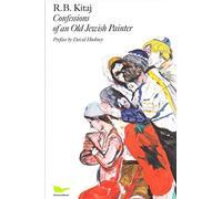 R.B. Kitaj - Confessions Of An Old Jewish Painter: autobiography