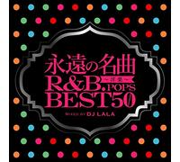 永遠の名曲 -洋楽 R&B.POPS- BEST50