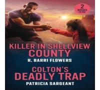 R. Barri Flowers Killer In Shellview County / Colton's Deadly Trap: Killer in R. Barri Flowers Multicolor