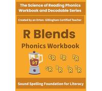 R Blends Phonics Workbook: Beginning Consonant Blends Practice (br, cr, dr, fr, gr, pr, tr): Science of Reading Aligned Phonics for Decoding & ... by an Orton-Gillingham-Certified Teacher)
