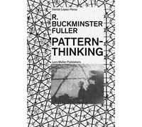 R. Buckminster Fuller - Pattern-Thinking