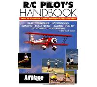 R/C Pilot's Handbook: Basic to Advanced Flying Techniques from the Pros