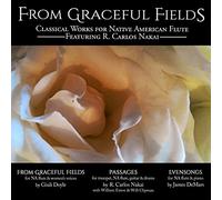 R. Carlos Nakai - From Grateful Fields - Classical Works for Native American Flute